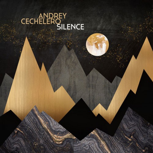 Andrey Cechelero – Silence (2022) [FLAC 24bit, 48 kHz]