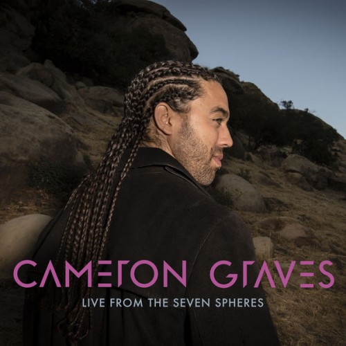 Cameron Graves – Live from the Seven Spheres (2022) [FLAC 24bit, 48 kHz]