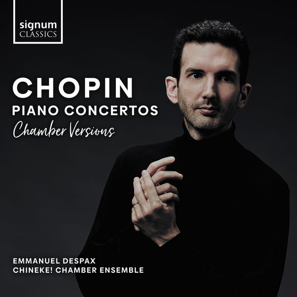 Emmanuel Despax – Chopin: Piano Concertos Nos. 1 & 2 (Chamber Versions) (2022) [Official Digital Download 24bit/96kHz]
