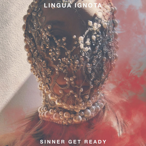 Lingua Ignota – SINNER GET READY (2021) [Official Digital Download 24bit/88,2kHz]