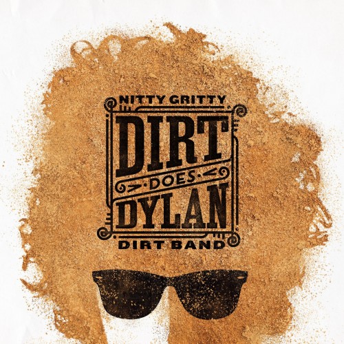 The Nitty Gritty Dirt Band – Dirt Does Dylan (2022) Hi-Res