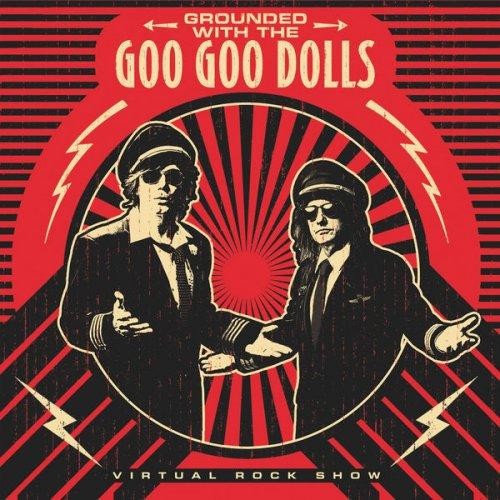 The Goo Goo Dolls – Grounded with the Goo Goo Dolls (The Virtual Rock Show) (2022) FLAC