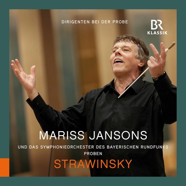 Dieter Traupe, Bavarian Radio Symphony Orchestra, Mariss Jansons - Stravinsky: Petrushka, K012 (Rehearsal Excerpts) (2022) [Official Digital Download 24bit/48kHz] Download