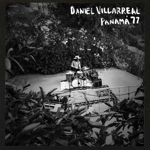 Daniel Villarreal - Panamá 77 (2022) 24bit FLAC Download