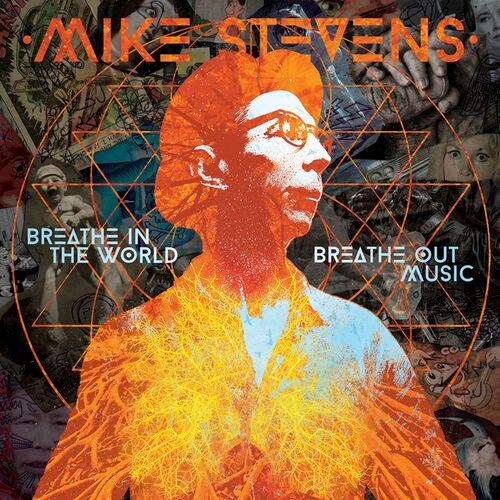 Mike Stevens – Breathe In The World, Breathe Out Music (2022) MP3 320kbps