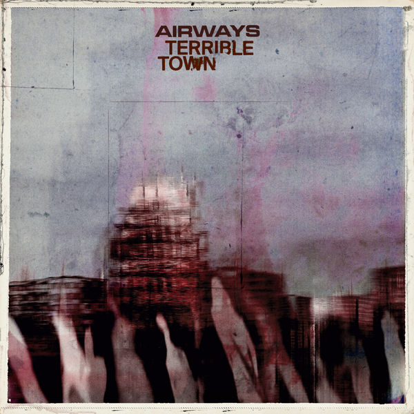 Airways - Terrible Town (2021) [Official Digital Download 24bit/48kHz] Download