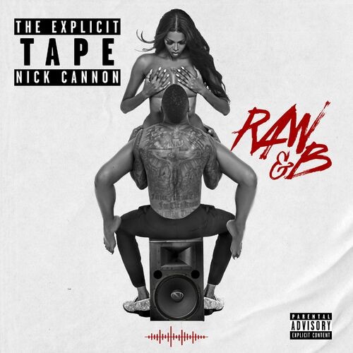 Nick Cannon – The Explicit Tape: Raw & B (2022) MP3 320kbps