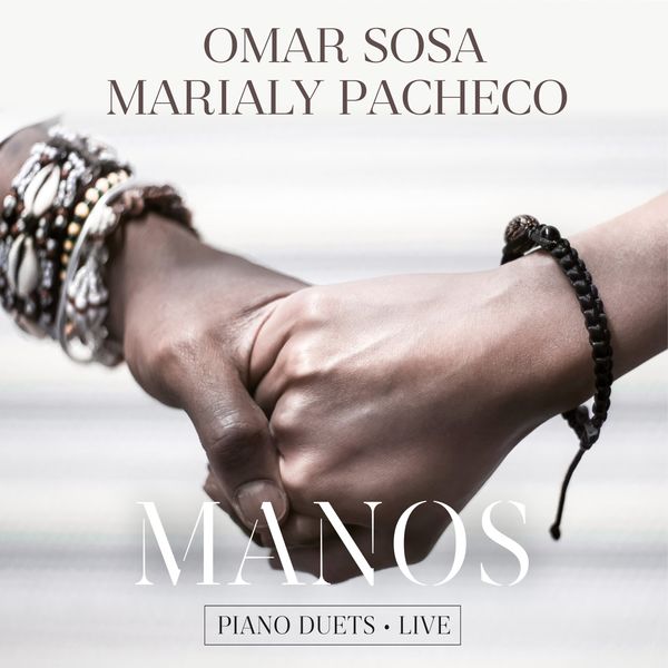 Omar Sosa, Marialy Pacheco – MANOS (Live) (2022) [Official Digital Download 24bit/44,1kHz]