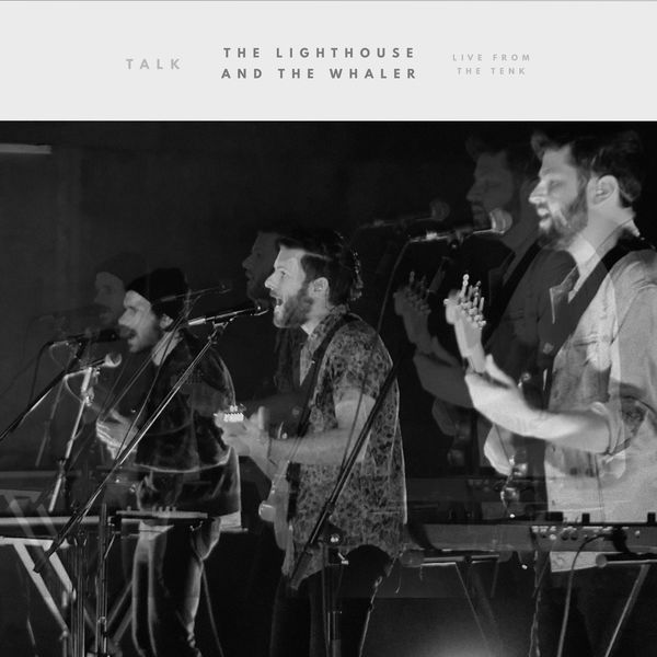 The Lighthouse and the Whaler - Talk (Live from the Tenk) (2022) [Official Digital Download 24bit/48kHz] Download