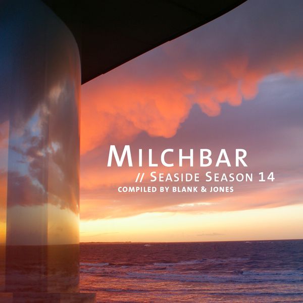 Blank & Jones – Milchbar – Seaside Season 14 (2022) [Official Digital Download 24bit/44,1kHz]