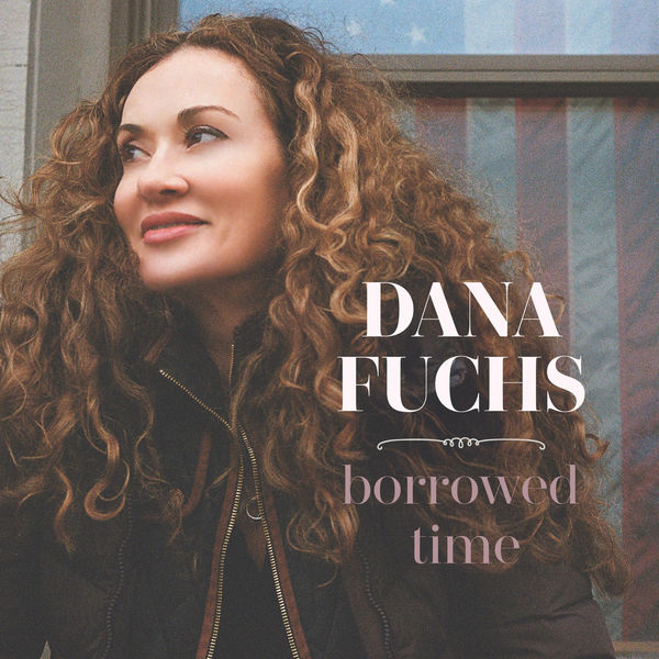 Dana Fuchs - Borrowed Time (2022) [Official Digital Download 24bit/44,1kHz] Download