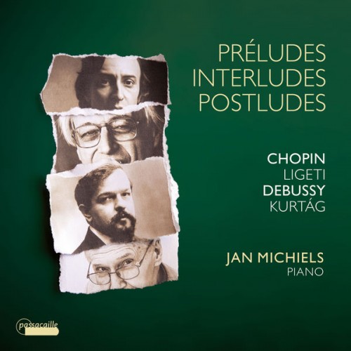Jan Michiels – Chopin: Preludes, Op. 28 – Debussy: Préludes, Livres 1 & 2 – Ligeti: 6 Etudes – Kurtág: Játékok (4 Excerpts) (2022) [FLAC 24bit, 96 kHz]