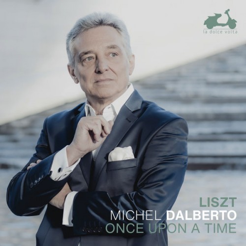 Michel Dalberto – Liszt: Once upon a time (2022) [FLAC 24bit, 96 kHz]