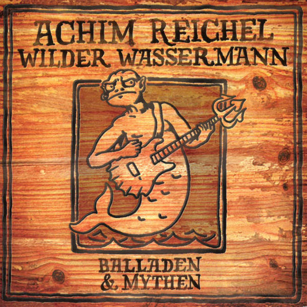 Achim Reichel – Wilder Wassermann – Balladen & Mythen (Bonus Track Edition 2019) (2002/2019) [Official Digital Download 24bit/44,1kHz]