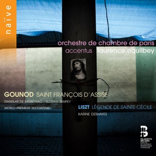 Accentus, Laurence Equilbey – Gounod: Saint François d’Assise – Liszt: Légende de Sainte Cécile (2018) [FLAC 24bit, 48 kHz]