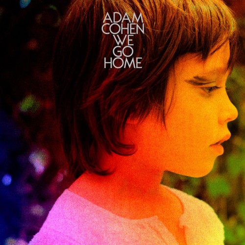 Adam Cohen - We Go Home (Cooking Vinyl) Download