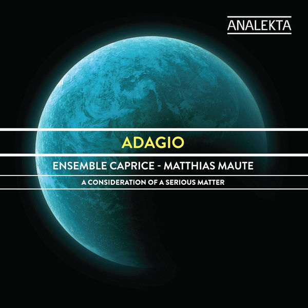 Shannon Mercer, Matthias Maute, Ensemble Caprice – Adagio: A Consideration of a Serious Matter (2013) [Official Digital Download 24bit/96kHz]