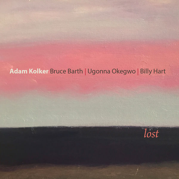 Adam Kolker – Lost (2020) [Official Digital Download 24bit/88,2kHz]