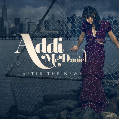 Addi McDaniel - After the News (2019) Download