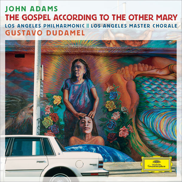 Los Angeles Philharmonic, Los Angeles Master Chorale, Gustavo Dudamel – J. Adams: The Gospel According To The Other Mary (2014) [Official Digital Download 24bit/96kHz]
