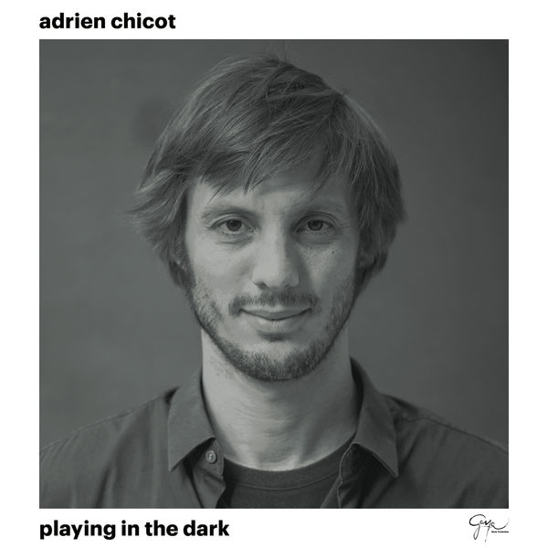 Adrien Chicot – Playing In The Dark (2017) [Official Digital Download 24bit/96kHz]