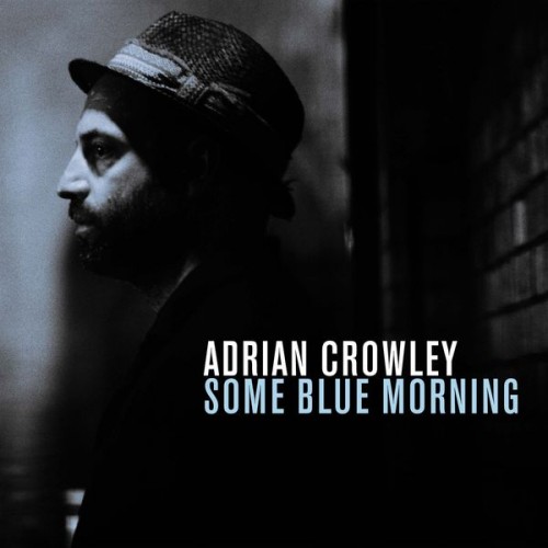 Adrian Crowley – Some Blue Morning (2014) [FLAC, 24bit, 44,1 kHz]