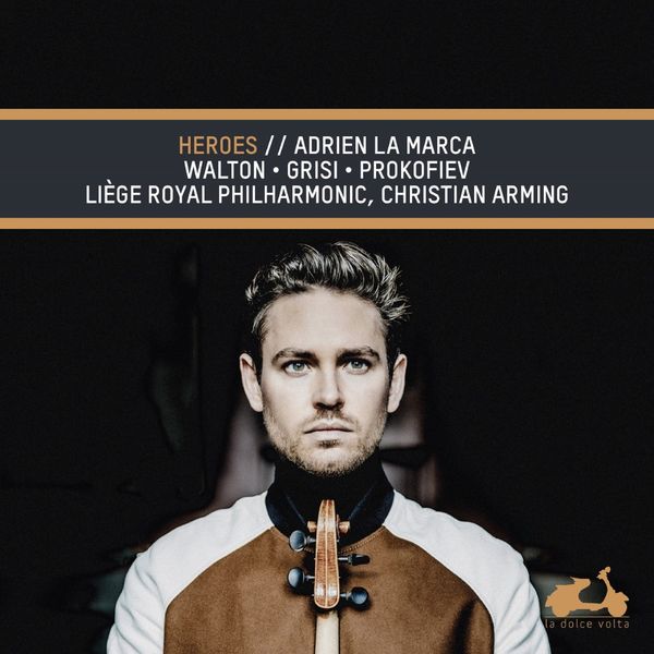 Adrien La Marca, Liège Royal Philharmonic & Christian Arming – Walton, Grisi & Prokofiev: Heroes (2019) [Official Digital Download 24bit/96kHz]