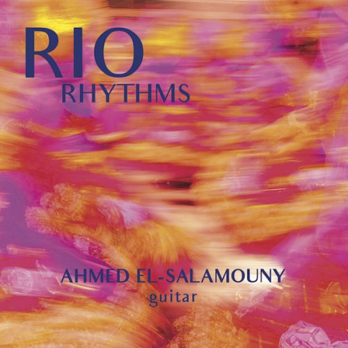 Ahmed El-Salamouny – Rio Rhythms (2020) [FLAC, 24bit, 88,2 kHz]