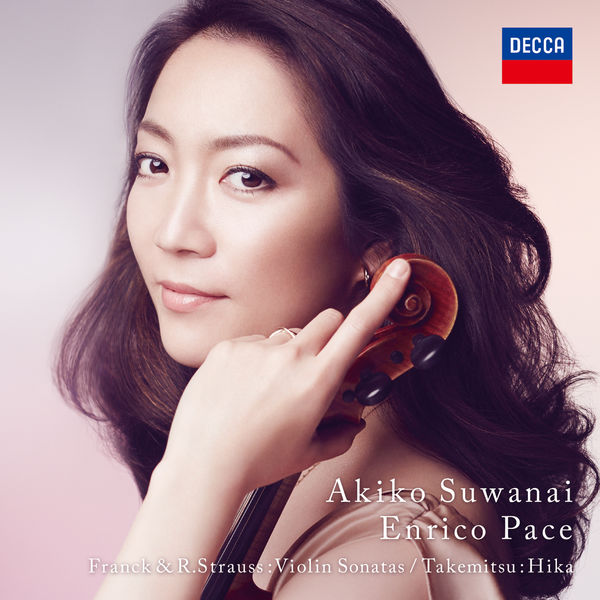 Akiko Suwanai, Pace Ennrico – Franck & R.Strauss: Violin Sonatas, Takemitsu: Hika (2016) [Official Digital Download 24bit/96kHz]