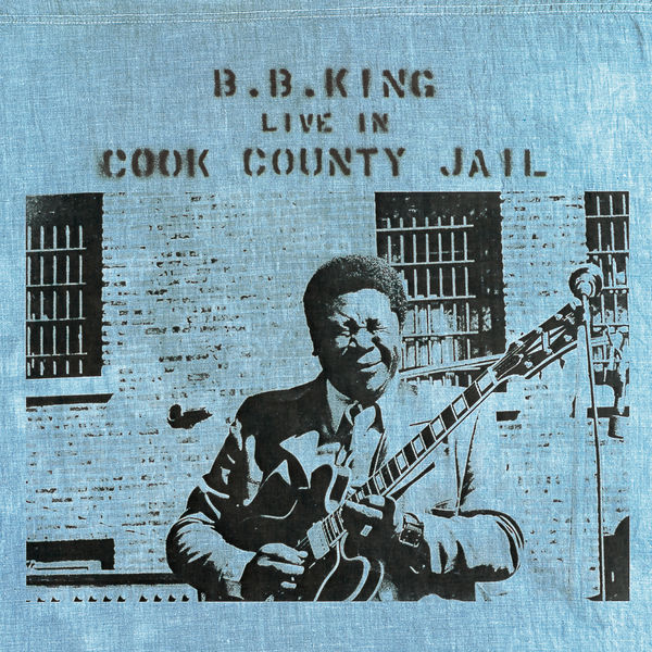 B.B. King - Live In Cook County Jail (1971/2015) [FLAC 24bit/192kHz]