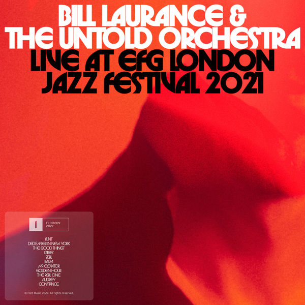 Bill Laurance - Bill Laurance & The Untold Orchestra Live at EFG London Jazz Festival 2021 (2022) [FLAC 24bit/48kHz] Download