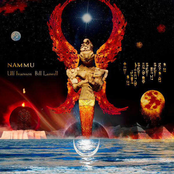 Bill Laswell & Ulf Ivarsson – Nammu (2022) [Official Digital Download 24bit/44,1kHz]