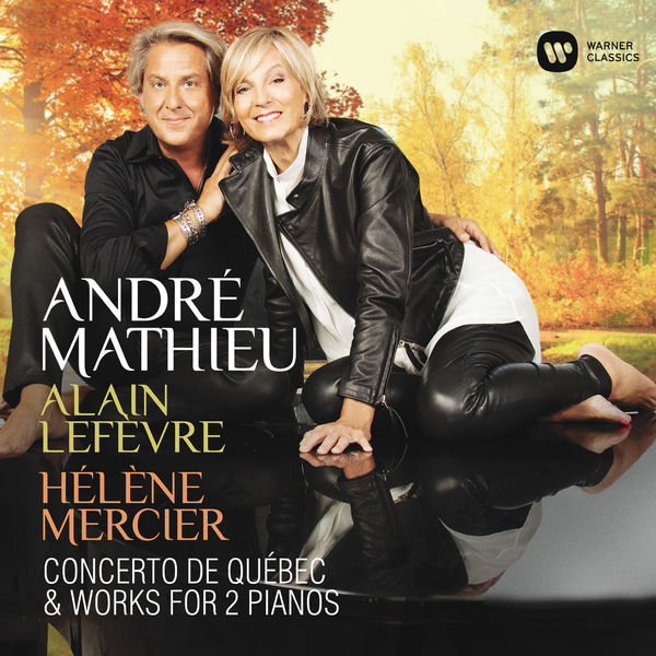 Alain Lefèvre, Hélène Mercier – Mathieu: Concerto de Québec & Works for 2 Pianos (2020) [Official Digital Download 24bit/96kHz]