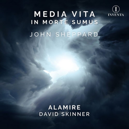 Alamire & David Skinner – John Sheppard: Media Vita in Morte Sumus (2020) [FLAC 24bit, 96 kHz]