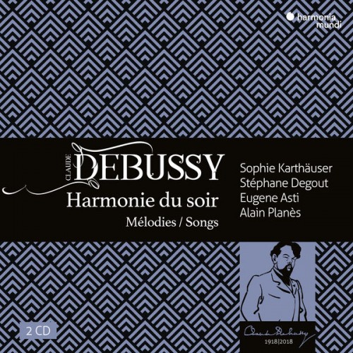 Alain Planès, Eugene Asti, Sophie Karthäuser, Stéphane Degout – Debussy: Harmonie du soir, mélodies & songs (2018) [FLAC, 24bit, 96 kHz]