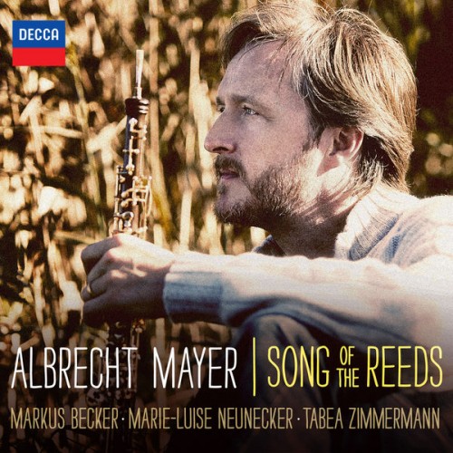 Albrecht Mayer, Markus Becker, Marie-Luise Neunecker, Tabea Zimmermann – Albrecht Mayer: Song of the Reeds (2013) [FLAC, 24bit, 96 kHz]