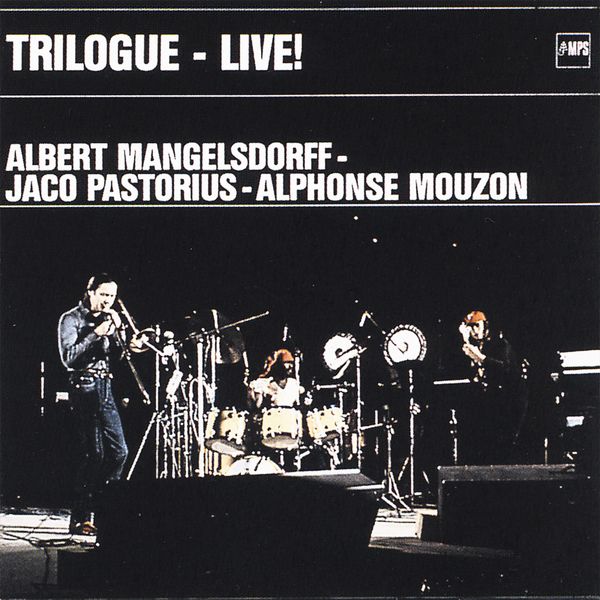 Albert Mangelsdorff, Alphonse Mouzon, Jaco Pastorius – Trilogue (Live) (1977/2015) [Official Digital Download 24bit/88,2kHz]