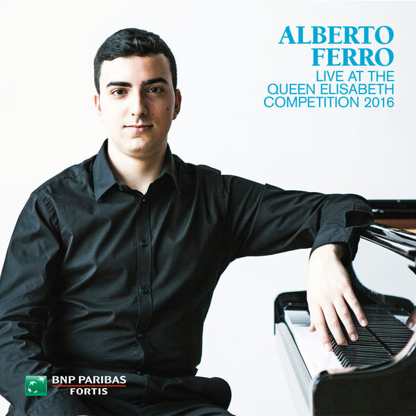 Alberto Ferro – Alberto Ferro Live at the Queen Elisabeth Competition 2016 (Live) (2017) [Official Digital Download 24bit/88,2kHz]
