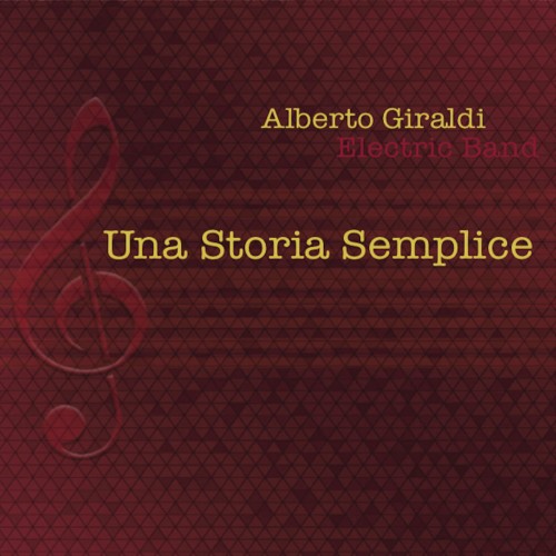 Alberto Giraldi Electric Band – Una Storia Semplice (2018) [FLAC, 24bit, 192 kHz]