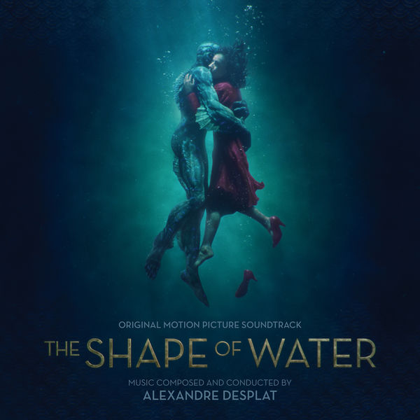 Alexandre Desplat – The Shape of Water (Original Motion Picture Soundtrack) (2017) [Official Digital Download 24bit/44,1kHz]