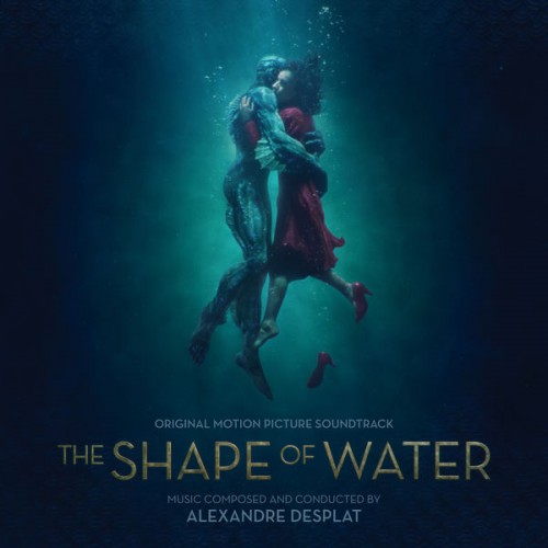 Alexandre Desplat - The Shape of Water (Original Motion Picture Soundtrack) (2017) Download