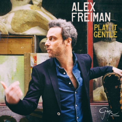 Alex Freiman - Play It Gentle (2017) Download