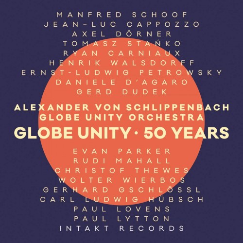 Alexander von Schlippenbach, Globe Unity Orchestra – Globe Unity – 50 Years (2018) [FLAC, 24bit, 48 kHz]