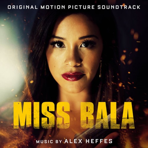 Alex Heffes – Miss Bala (Original Motion Picture Soundtrack) (2019) [FLAC, 24bit, 48 kHz]