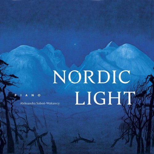 Aleksandra Soboń-Wakarecy – Nordic Light (2020) [FLAC, 24bit, 96 kHz]