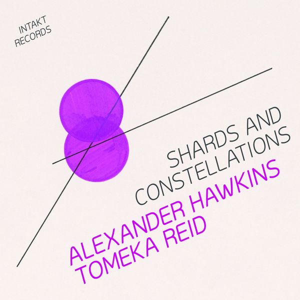 Alexander Hawkins, Tomeka Reid – Shards and Constellations (2020) [Official Digital Download 24bit/96kHz]