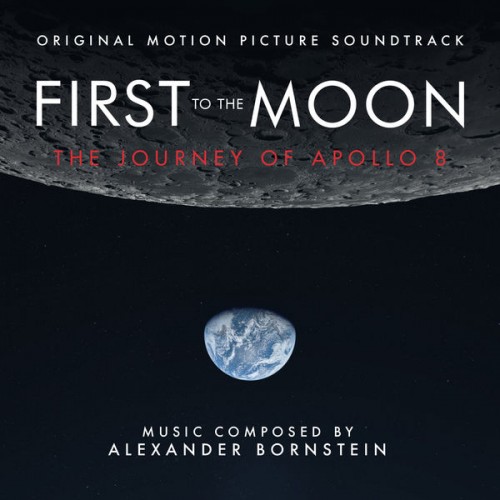 Alexander Bornstein – First To The Moon: The Journey Of Apollo 8 (2019) [FLAC, 24bit, 44,1 kHz]