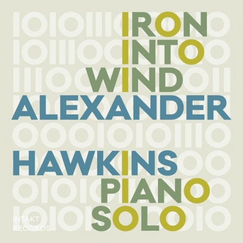 Alexander Hawkins – Iron into Wind (2019) [FLAC, 24bit, 48 kHz]