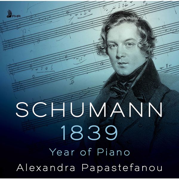 Alexandra Papastefanou – Schumann: 1839 – Year of Piano (2021) [Official Digital Download 24bit/44,1kHz]