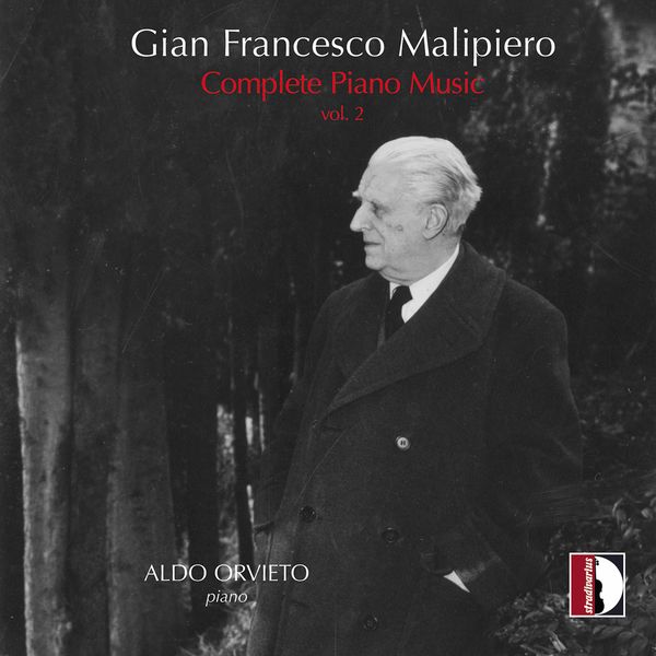 Aldo Orvieto – Malipiero: Complete Piano Music, Vol. 2 (2021) [Official Digital Download 24bit/96kHz]
